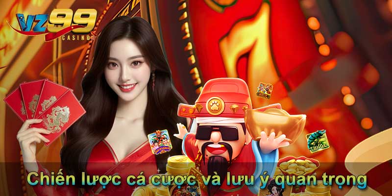 Chiến lược cá cược và lưu ý quan trọng